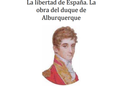 “La libertad de España. La obra del duque de Alburquerque”