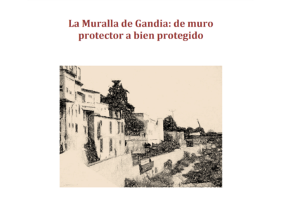 «La muralla de Gandía. De muro protector a bien protegido»