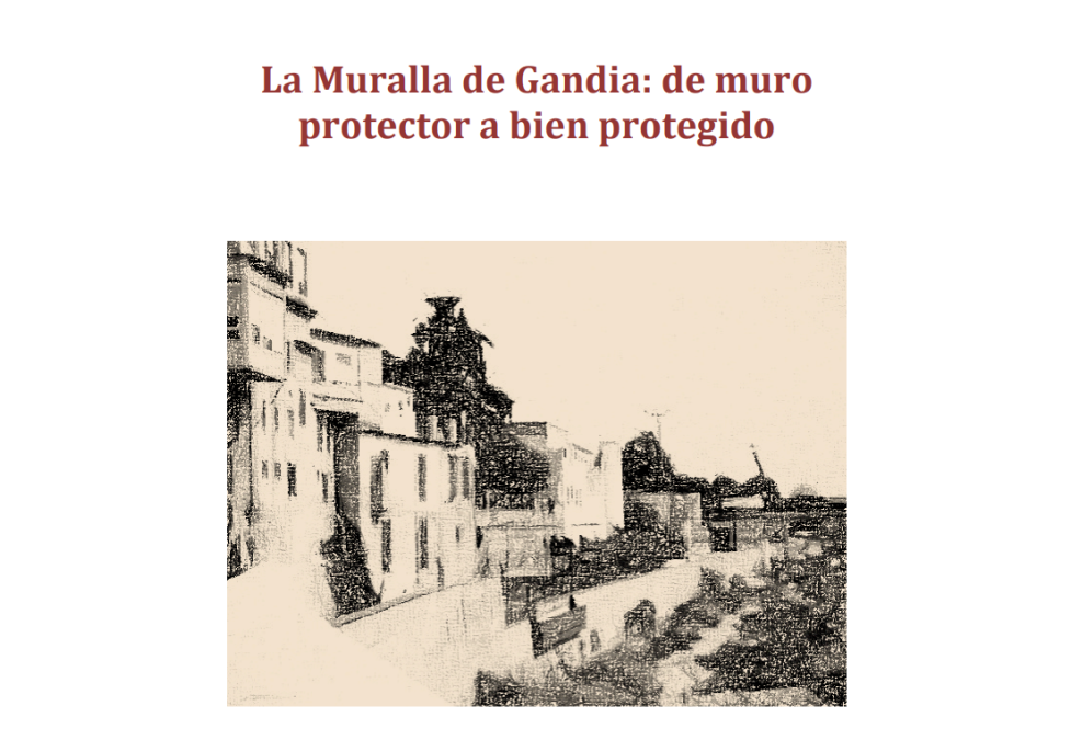 «La muralla de Gandía. De muro protector a bien protegido»