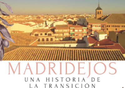 “Madridejos. Una historia de la Transición”