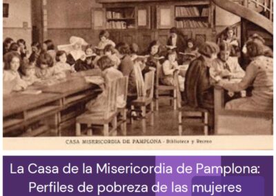 “La Casa de la Misericordia de Pamplona. Perfiles de pobreza de las mujeres asiladas durante el periodo 1918-1920”