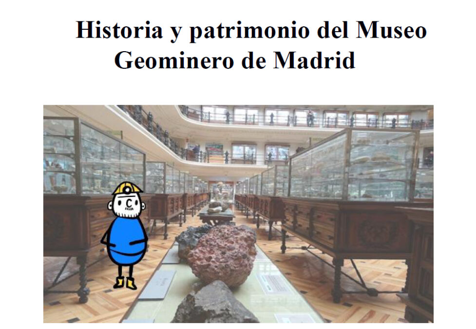 “Historia y patrimonio del Museo Geominero de Madrid”